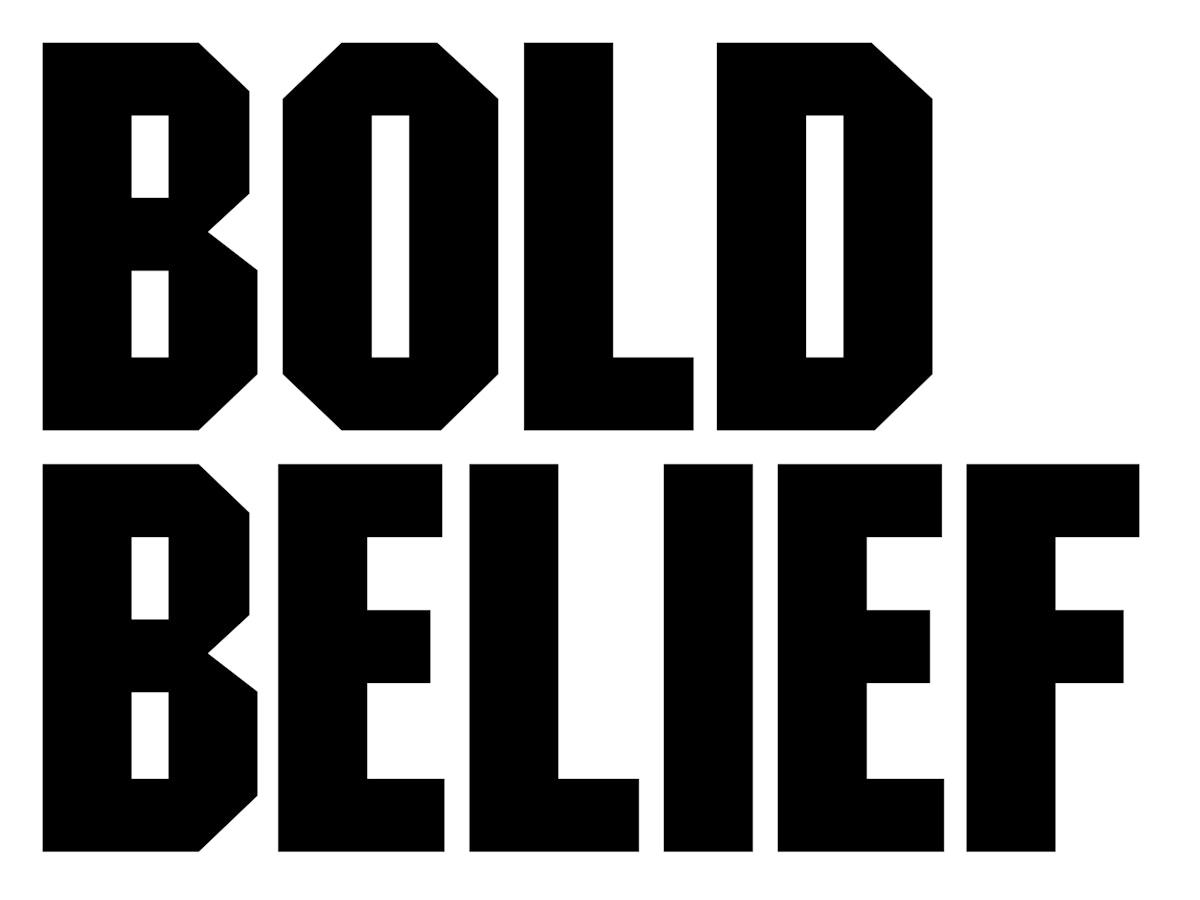 Black angular cut type that reads "Bold Belief". Set in all capital letters.